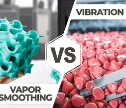 Vapor Smoothing PK Vibration Polishing, 어느 것이 더 적합합니까?